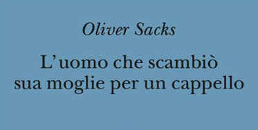 Oliver Sacks, L’uomo che scambiò sua moglie per un cappello